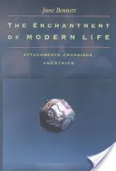 Očarenie moderného života: Pripútanosť, križovatky a etika - The Enchantment of Modern Life: Attachments, Crossings, and Ethics