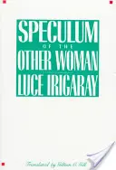 Spekula druhej ženy: Nové vydanie - Speculum of the Other Woman: New Edition