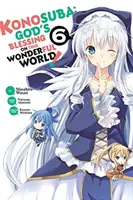 Konosuba: (Manga): God's Blessing on This Wonderful World!, Vol. 6 - Konosuba: God's Blessing on This Wonderful World!, Vol. 6 (Manga)