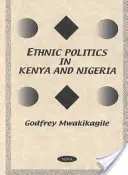 Etnická politika v Keni a Nigérii - porovnávacia štúdia - Ethnic Politics in Kenya & Nigeria - A Comparative Study