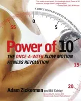 Sila 10: Revolúcia vo fitness raz za týždeň - Power of 10: The Once-A-Week Slow Motion Fitness Revolution