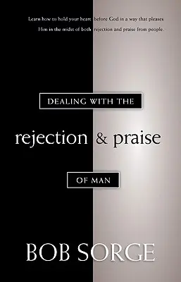 Vyrovnávanie sa s odmietaním a chválou človeka - Dealing with the Rejection and Praise of Man