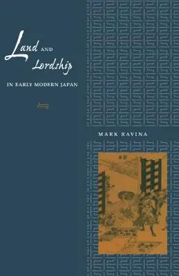 Pozemky a panstvo v ranom novoveku v Japonsku - Land and Lordship in Early Modern Japan
