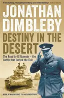 Osud v púšti - Cesta k El Alameinu - bitka, ktorá zvrátila vývoj - Destiny in the Desert - The road to El Alamein - the Battle that Turned the Tide
