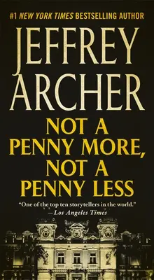Ani o cent viac, ani o cent menej - Not a Penny More, Not a Penny Less
