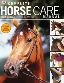 Kompletná príručka starostlivosti o kone - Complete Horse Care Manual