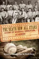 Death Row All Stars: Príbeh o baseballe, korupcii a vraždách - Death Row All Stars: A Story of Baseball, Corruption, and Murder