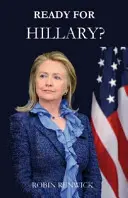 Pripravená na Hillary? Portrét čakajúcej prezidentky - Ready for Hillary?: Portrait of a President in Waiting