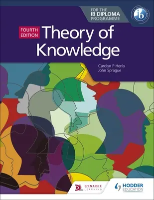 Teória vedomostí pre diplom Ib, štvrté vydanie - Theory of Knowledge for the Ib Diploma Fourth Edition