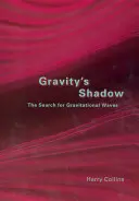 Gravitačný tieň: Hľadanie gravitačných vĺn - Gravity's Shadow: The Search for Gravitational Waves