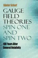 Teórie gaugeových polí: Spin jedna a spin dva: 100 rokov po všeobecnej relativite - Gauge Field Theories: Spin One and Spin Two: 100 Years After General Relativity