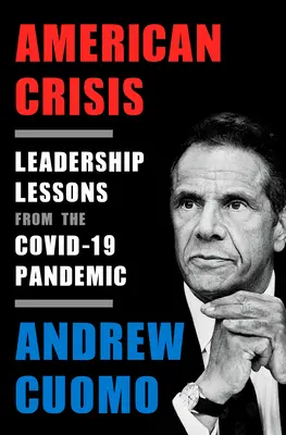 Americká kríza: Poučenie z vodcovstva počas pandémie Covid-19 - American Crisis: Leadership Lessons from the Covid-19 Pandemic