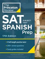 Princeton Review SAT Subject Test Spanish Prep, 17. vydanie: Praktické testy + prehľad obsahu + stratégie a techniky - Princeton Review SAT Subject Test Spanish Prep, 17th Edition: Practice Tests + Content Review + Strategies & Techniques