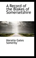 Záznam o Blakesovcoch zo Somersetshire - Record of the Blakes of Somersetshire