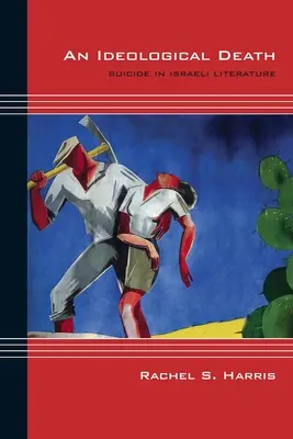 Ideologická smrť: Samovražda v izraelskej literatúre - An Ideological Death: Suicide in Israeli Literature