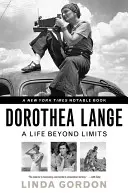 Dorothea Langeová: Život za hranicami - Dorothea Lange: A Life Beyond Limits