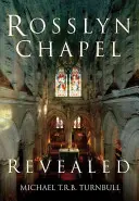 Rosslynská kaplnka odhalená - Rosslyn Chapel Revealed