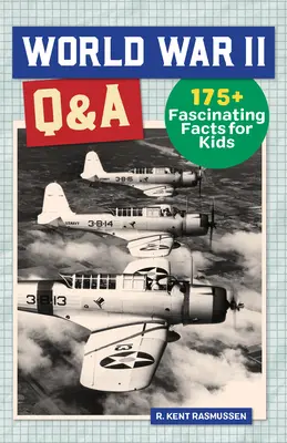 Otázky a odpovede k 2. svetovej vojne: 175+ fascinujúcich faktov pre deti - World War 2 Q&A: 175+ Fascinating Facts for Kids