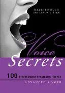 Tajomstvá hlasu: 100 interpretačných stratégií pre pokročilých spevákov - Voice Secrets: 100 Performance Strategies for the Advanced Singer