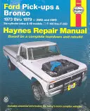 Ford Pickups, F-100, F-150, F-250, F-350 & Bronco 1973 Thru 1979 Haynes Repair Manual: F-100 Thru F-35: 2wd and 4wd, Six-Cylinder Inline and V8 Models, F-100 Thru F-35 - Ford Pickups, F-100, F-150, F-250, F-350 & Bronco 1973 Thru 1979 Haynes Repair Manual: 2wd and 4wd, Six-Cylinder Inline and V8 Models, F-100 Thru F-35