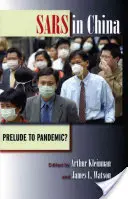 Sars v Číne: Predohra k pandémii? - Sars in China: Prelude to Pandemic?