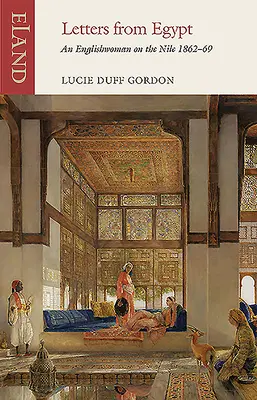 Listy z Egypta: Angličanka na Níle, 1862-69 - Letters from Egypt: An Englishwoman on the Nile, 1862-69