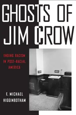 Prízraky Jima Crowa: Ukončenie rasizmu v post-rasovej Amerike - Ghosts of Jim Crow: Ending Racism in Post-Racial America