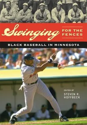 Swinging for the Fences: Čierny bejzbal v Minnesote - Swinging for the Fences: Black Baseball in Minnesota