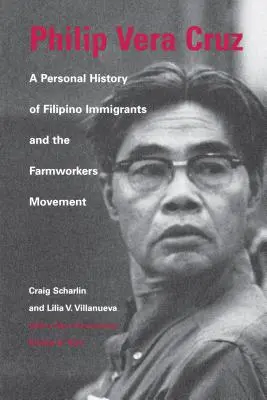 Philip Vera Cruz: Viera Verarová: Osobná história filipínskych prisťahovalcov a hnutia poľnohospodárskych robotníkov - Philip Vera Cruz: A Personal History of Filipino Immigrants and the Farmworkers Movement