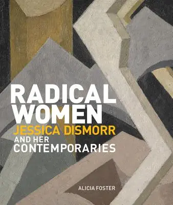 Radikálne ženy: Jessica Dismorr a jej súčasníčky - Radical Women: Jessica Dismorr and Her Contemporaries