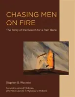Chasing Men on Fire: The Story of the Search for a Pain Gene