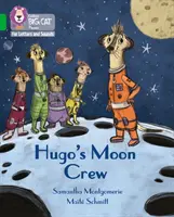 Hugova mesačná posádka - pásmo 05/zelená - Hugo's Moon Crew - Band 05/Green