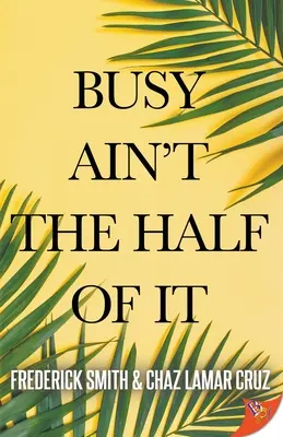 Zaneprázdnenosť nie je polovicou toho všetkého - Busy Ain't the Half of It