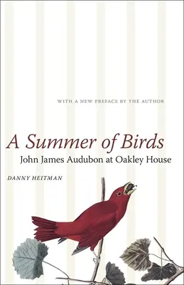 Vtáčie leto: John James Audubon v Oakley House - A Summer of Birds: John James Audubon at Oakley House