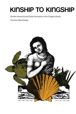 Príbuzenským vzťahom ku kráľovi: Rodová hierarchia a formovanie štátu na tonganských ostrovoch - Kinship to Kingship: Gender Hierarchy and State Formation in the Tongan Islands