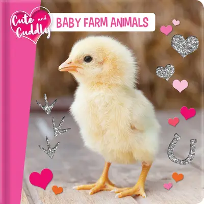 Roztomilé a prítulné: Mláďatá zvierat z farmy - Cute and Cuddly: Baby Farm Animals