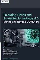 Nové trendy a stratégie pre priemysel 4.0 počas a po skončení Covid-19 - Emerging Trends in and Strategies for Industry 4.0 During and Beyond Covid-19