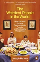 Najdivnejší ľudia na svete - Ako sa Západ stal psychologicky zvláštnym a mimoriadne prosperujúcim - Weirdest People in the World - How the West Became Psychologically Peculiar and Particularly Prosperous