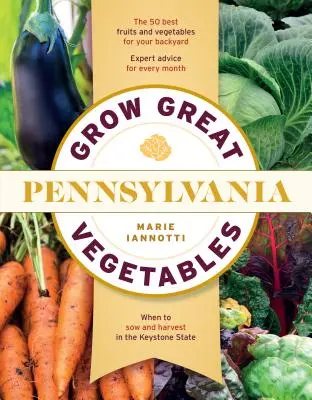Pestovanie skvelej zeleniny v Pensylvánii - Grow Great Vegetables in Pennsylvania