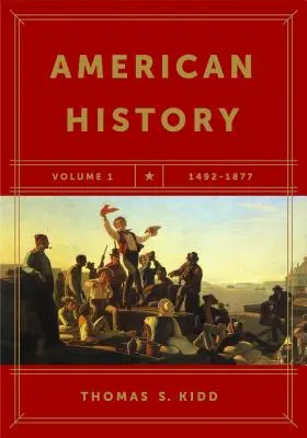 Americké dejiny, zväzok 1: 1492-1877 - American History, Volume 1: 1492-1877