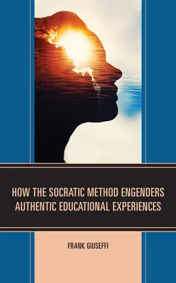 Ako sokratovská metóda prináša autentické vzdelávacie zážitky - How the Socratic Method Engenders Authentic Educational Experiences