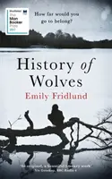 History of Wolves - kniha zaradená do užšieho výberu Man Bookerovej ceny za rok 2017 - History of Wolves - Shortlisted for the 2017 Man Booker Prize