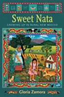 Sladká Nata: Vyrastanie na vidieku v Novom Mexiku - Sweet Nata: Growing Up in Rural New Mexico