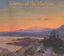 Slávy Hudsonu: Frederic Edwin Church's Views from Olana - Glories of the Hudson: Frederic Edwin Church's Views from Olana