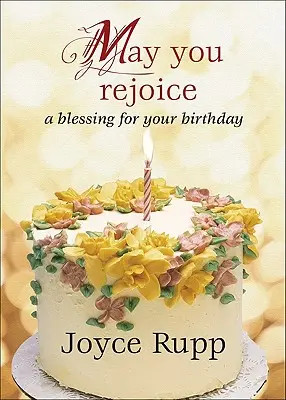 Nech sa radujete: Požehnanie k narodeninám - May You Rejoice: A Blessing for Your Birthday
