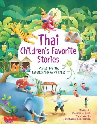 Obľúbené príbehy thajských detí: Bájky, mýty, legendy a rozprávky - Thai Children's Favorite Stories: Fables, Myths, Legends and Fairy Tales