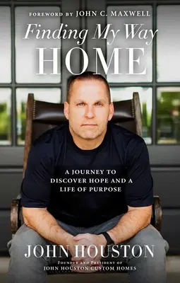 Nájsť cestu domov: Cesta za nádejou a zmysluplným životom - Finding My Way Home: A Journey to Discover Hope and a Life of Purpose