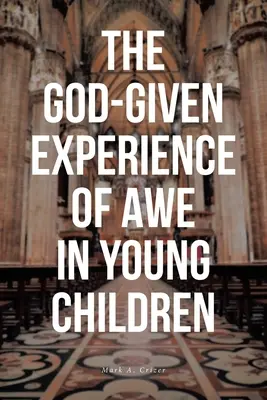Bohom daná skúsenosť úžasu u malých detí - The God-Given Experience of Awe in Young Children
