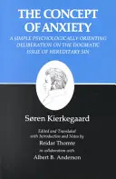 Kierkegaardove spisy, VIII, zväzok 8: Koncepcia úzkosti: Jednoduchá psychologicky orientovaná úvaha o dogmatickej otázke dedičného hriechu - Kierkegaard's Writings, VIII, Volume 8: Concept of Anxiety: A Simple Psychologically Orienting Deliberation on the Dogmatic Issue of Hereditary Sin
