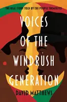 Hlasy generácie Windrush - skutočný príbeh, ktorý vyrozprávali samotní ľudia - Voices of the Windrush Generation - The real story told by the people themselves